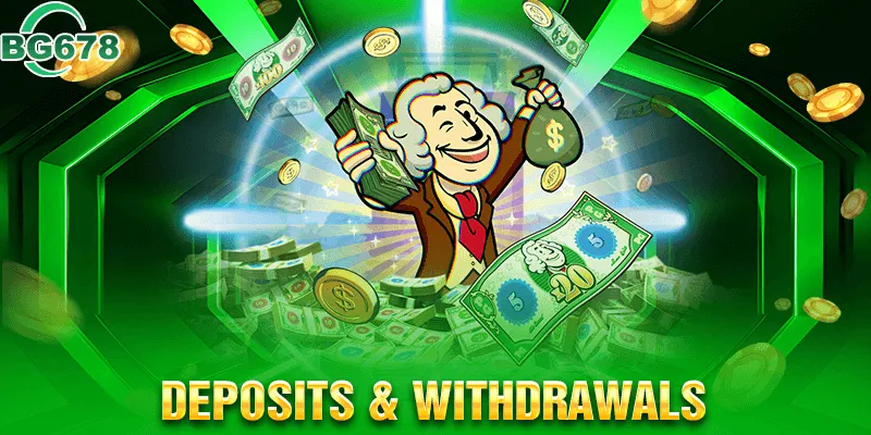 Deposits & Withdrawals