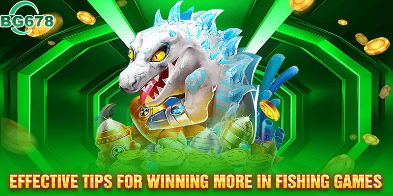 Proven Tips to Increase Your Wins in Fishing Games
