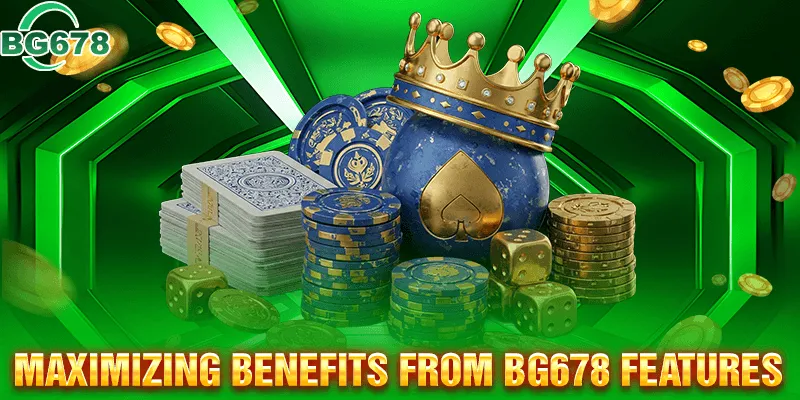 Tips for Making Full Use of BG678’s Benefits