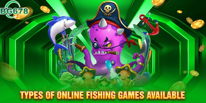 Different Online Fishing Game Varieties Offered by BG678