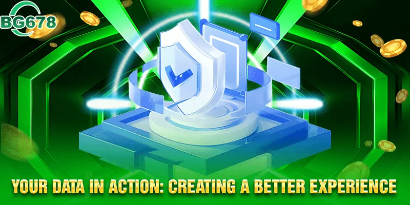 Your Data in Action: Creating a Better Experience