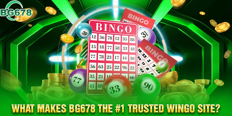 What makes BG678 the #1 trusted Wingo site?